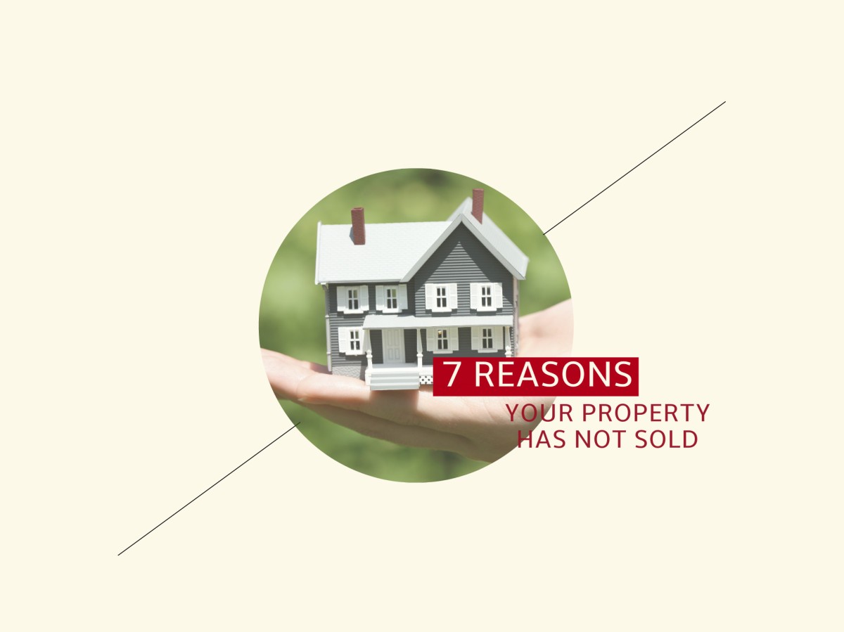 7 reasons your property has not sold!